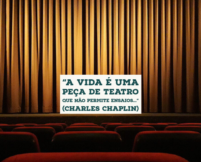 O TEATRO DA VIDA!